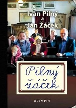 Kniha: Pilný žáček - 1. vydanie - Ivan Pilný, Jan Žáček
