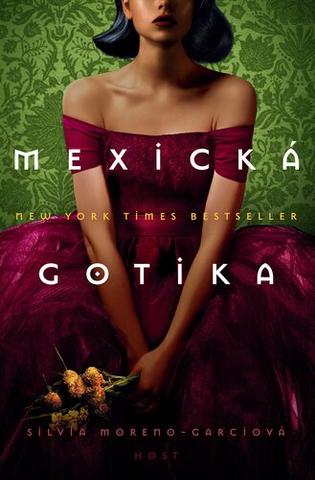 Kniha: Mexická gotika - Mexická gotika - 1. vydanie - Silvia Moreno-Garciová