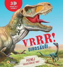 Kniha: VRRR! Dinosauři - Poznej prehistorické obry