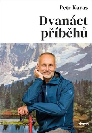 Kniha: Dvanáct příběhů - 1. vydanie - Petr Karas