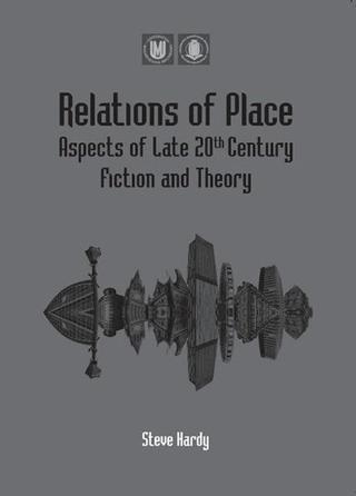 Kniha: Relations of Place: Aspects of Late 20th - 1. vydanie - Stephen Hardy