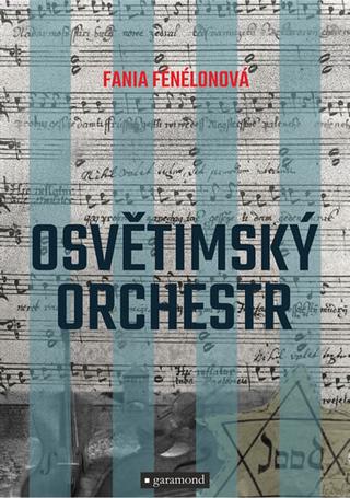 Kniha: Osvětimský orchestr - 1. vydanie - fania Fénélonová