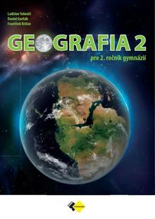 Kniha: Geografia pre 2. ročník gymnázií - Učebnica geografie pre žiakov 2. ročníka gymnázií so štvorročným štúdiom - 2. vydanie - Kolektív autorov