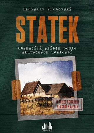 Kniha: Statek - Strhující příběh podle skutečných událostí - 1. vydanie - Ladislav Vrchovský