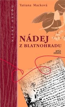 Kniha: Nádej z Blatnohradu - Nitky osudu - 1. vydanie - Tatiana Macková