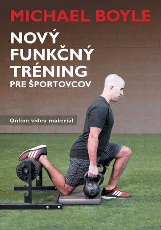 Kniha: Nový funkčný tréning pre športovcov - 1. vydanie - Michael Boyle