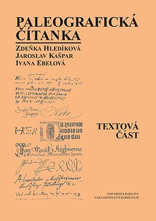 Kniha: Paleografická čítanka (Textová část + Ukázky) - 3. vydanie - Zdeňka Hledíková