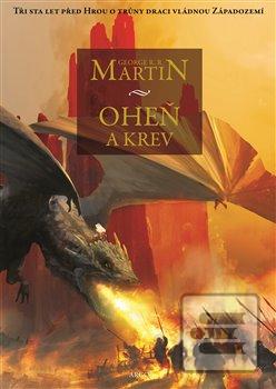 Kniha: Oheň a krev - Historie targaryenských králů v Západozemí I. - George R. R. Martin