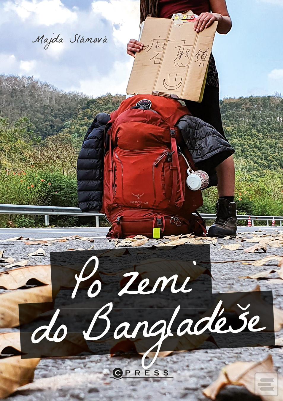 Kniha: Po zemi do Bangladéše - 1. vydanie - Majda Slámová