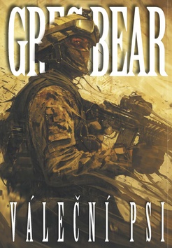 Kniha: Váleční psi - 1. vydanie - Greg Bear