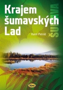 Knižná mapa: Krajem šumavských Lad - 3. vydanie - Karel Petráš