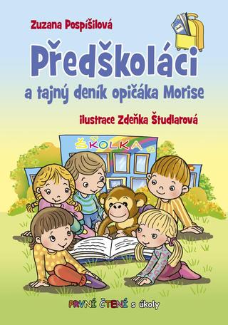 Kniha: Předškoláci a tajný deník opičáka Morise - První čtení s úkoly - První čtení s úkoly - 1. vydanie - Zuzana Pospíšilová