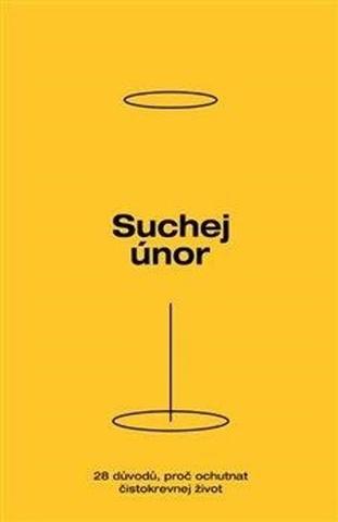 Kniha : Suchej únor - 28 důvodů, proč ochutnat čistokrevnej život