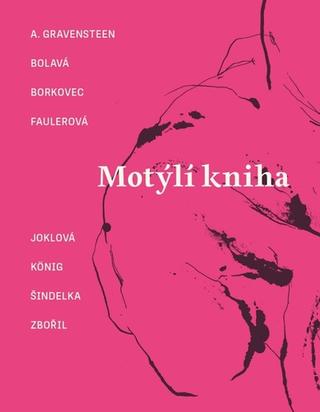 Kniha: Motýlí kniha - 1. vydanie - A. Gravensteen; Petr Borkovec; Marek Šindelka; Lucie Faulerová; Jakub König