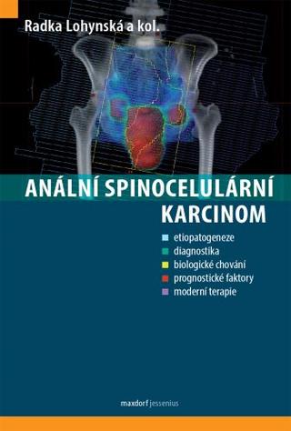 Kniha: Anální spinocelulární karcinom - 1. vydanie - Radka Lohynská