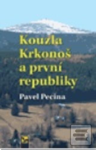 Kniha: Kouzla Krkonoš a první republiky - Pavel Pecina