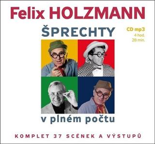 MP3: Šprechty v plném počtu - Komplet 37 scének a výstupů - Felix Holzmann; František Budín; Iva Janžurová; Lubomír Lipský; Miloslav Šime...