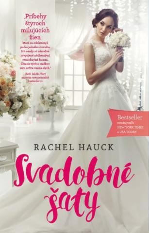 Kniha: Svadobné šaty - Príbehy štyroch milujúcich žien, ktoré sa odohrávajú počas jedného storočia - Rachel Hauck