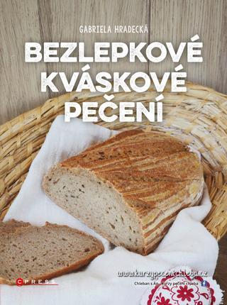 Kniha : Bezlepkové kváskové pečení - 1. vydanie