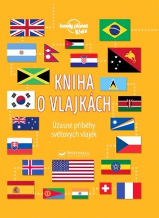 Kniha: Kniha o vlajkách - Úžasné příběhy světových vlajek - 1. vydanie - Moira Butterfield