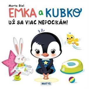 Leporelo: Emka a Kubko - Už sa viac nepocikám! - 1. vydanie - Marta Biel