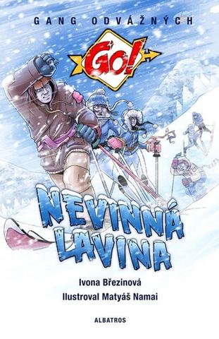 Kniha: Gang odvážných Nevinná lavina - Gang odvážných Go! - 2. vydanie - Ivona Březinová