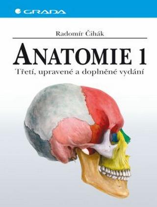 Kniha: Anatomie 1 - Třetí, upravené a doplněné vydání - Radomír Čihák