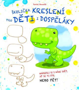 Kniha: Školička kreslení pro děti i dospěláky - 1. vydanie - Daniel Horwath