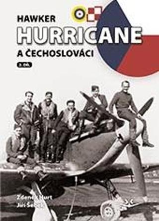 Kniha: Hawker Hurricane a Čechoslováci - 1. vydanie - Zdeněk Hurt