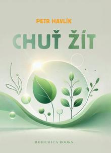 Kniha: Chuť žít - Petr Havlík