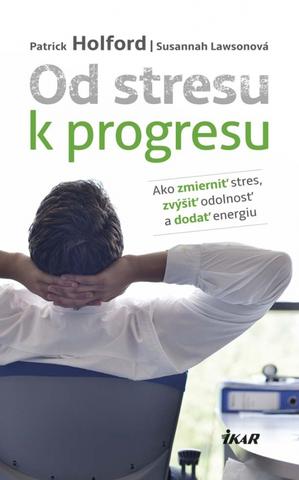 Kniha: Od stresu k progresu - Patrick Holford & Susannah Lawson