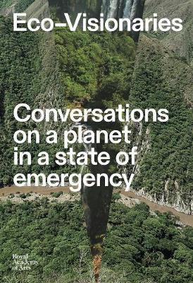 Kniha: Eco-Visionaries: Conversations on a Planet in a State of Emergency 