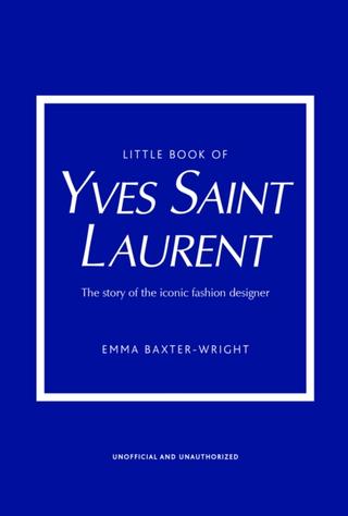 Kniha: Little Book of Yves Saint Laurent - Emma Baxter-Wright