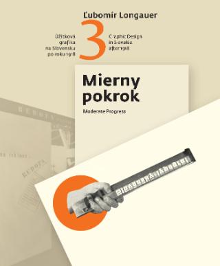 Kniha: Úžitková grafika na Slovensku po roku 1918 3.časť - Mierny pokrok - Ľubomír Longauer