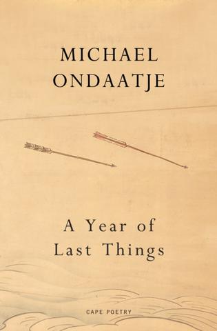 Kniha: A Year of Last Things - Michael Ondaatje