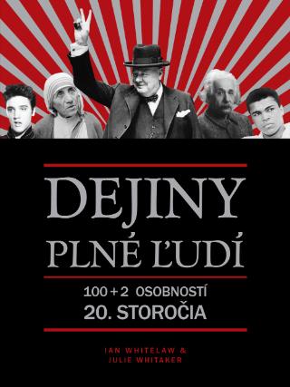 Kniha : Dejiny plné ľudí - 100+2 osobností 20.storočia - 1. vydanie
