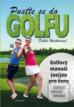 Kniha: Golf pro ženy - Debbie Wiatkus