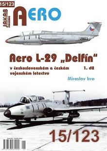 Kniha: Aero 15/123 L-29 „Delfín“ - 1.díl - 2. vydanie - Miroslav Irra