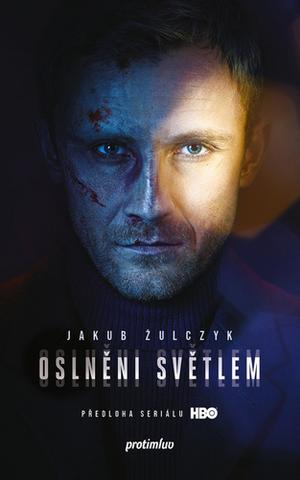 Kniha: Oslněni světlem - Jakub Żulczyk