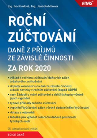 Kniha: Roční zúčtování daně z příjmů ze závislé činnosti za rok 2020 - Jana Rohlíková; Iva Rindová