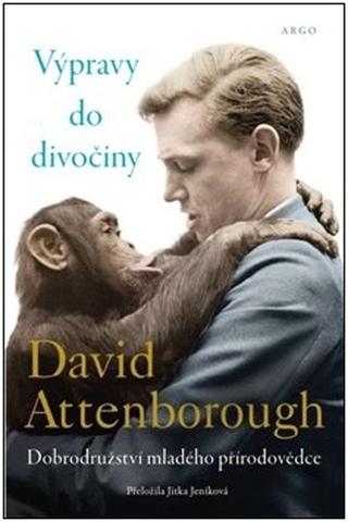 Kniha: Výpravy do divočiny - Dobrodružství mladého přírodovědce - David Attenborough