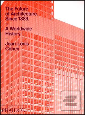 Kniha: Future of Architecture Since 1889 - Jean-Louis Cohen
