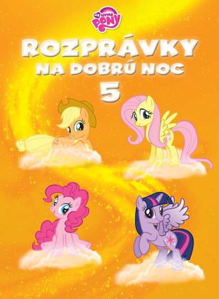 Kniha: Rozprávky na dobrú noc 5 My Little Pony