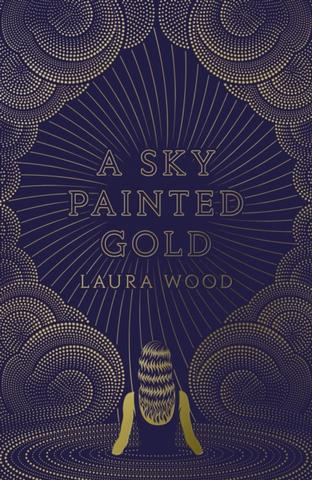 Kniha: A Sky Painted Gold - Laura Wood