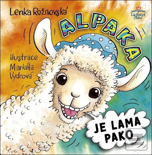 Alpaka je lama pako (Lenka Rožnovská; Markéta Vydrová)