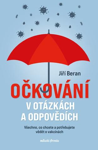 Kniha: Očkování v otázkách a odpovědích - Všechno, co chcete a potřebujete vědět o vakcínách - 1. vydanie - Jiří Beran