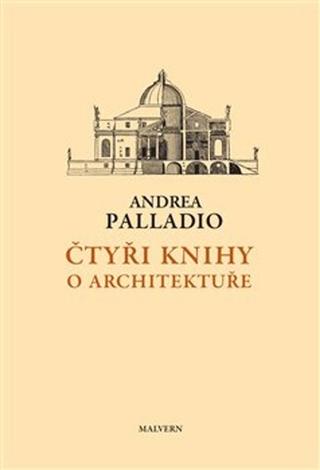 Kniha: Čtyři knihy o architektuře - Andrea Palladio