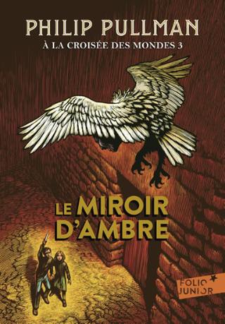 Kniha: A la croisée des mondes 3 : Le Miroir d´ambre - 1. vydanie - Philip Pullman