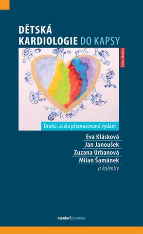 Kniha: Dětská kardiologie do kapsy - 2. vydanie - Eva Klásková; Jan Janoušek; Zuzana Urbanová