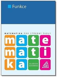 Kniha: Matematika pro střední školy Funkce - Oldřich Odvárko